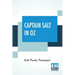 Captain Salt In Oz: Founded On And Continuing The Famous Oz Stories By L. Frank Baum