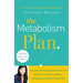 The Metabolism Plan: Discover the Foods and Exercises that Work for Your Body to Reduce Inflammation and Drop Pounds Fast