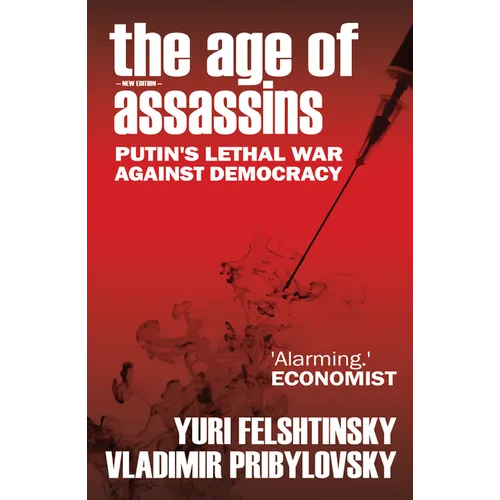 The Age of Assassins: Putin's Poisonous War Against Democracy