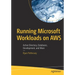 Running Microsoft Workloads on AWS: Active Directory, Databases, Development, and More