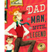 Dad: The Man, the Myth, the Legend