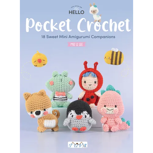 Pocket Crochet: 18 Sweet Mini Amigurumi Companions