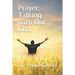 Prayer: Talking with Our God