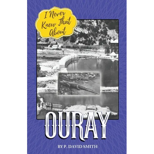 I Never Knew That About Ouray
