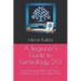 A Beginner's Guide to Genealogy 2.0: Using the Internet, DNA, and Online Databases to Trace Your Family History