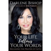Your Life Follows Your Words: Releasing the Power of Faith