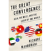 Great Convergence: Asia, the West, and the Logic of One World