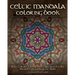 Celtic Mandala Coloring Book: Relax with this Calming, Stress Managment, Celtic Mandala Coloring Book for Adults