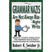 Grammar Nazis Are Not Always Rite, Right, Write: Based on a creative writing course that repudiates most of what is considered proper for writing fict