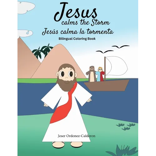 Jesus Calms the Storm / Jesús calma la tormenta: Bilingual Coloring Book