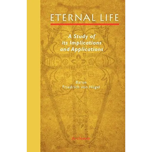 Eternal Life: A Study of Its Implications and Applications