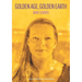 Golden Age, Golden Earth