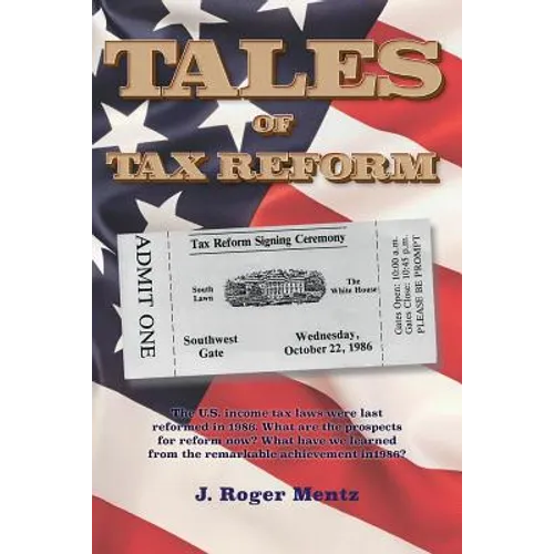 Tales of Tax Reform: The U.S. income tax laws were last reformed in 1986. What are the prospects for reform now? What have we learned from