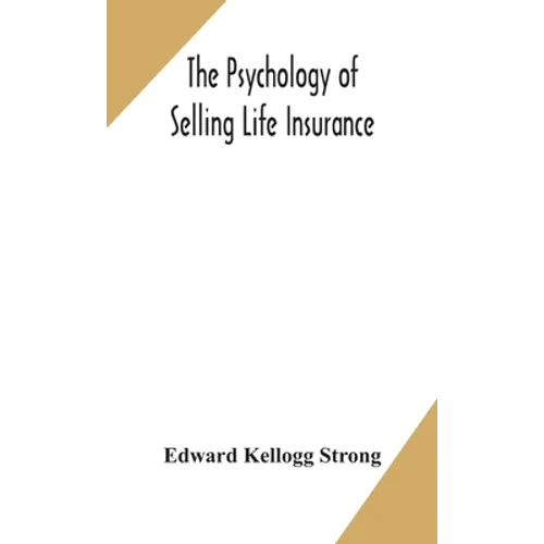 The Psychology Of Selling Life Insurance