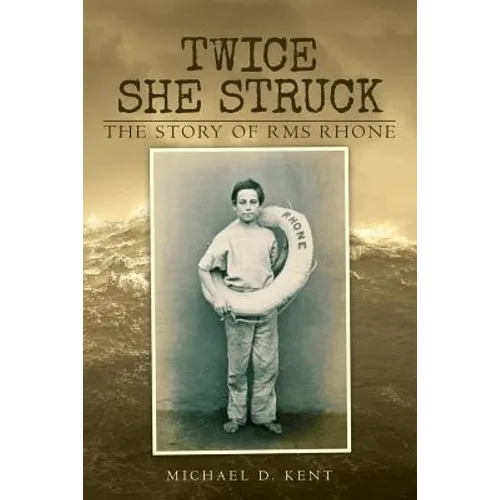 Twice She Struck: The Story of RMS Rhone