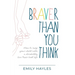 Braver Than You Think: How to help your child with a disability live their best life
