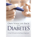 Own Your Life Back from Diabetes: A High-IQ Guide for the Newly Diagnosed