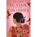 El Viaje de Los Colibríes / The Journey of the Hummingbirds