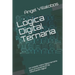Lógica Digital Ternaria: Un tratado sobre lógica ternaria para procesamiento de información digital
