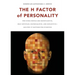 The H Factor of Personality: Why Some People Are Manipulative, Self-Entitled, Materialistic, and Exploitivea and Why It Matters for Everyone