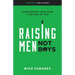Raising Men, Not Boys: Shepherding Your Sons to Be Men of God