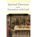 Spiritual Direction and the Encounter with God (Revised Edition): A Theological Inquiry