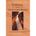 Stepping onto the Invisible Bridge: Courage for Every Season of Your Faith Journey