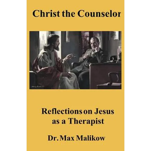 Christ the Counselor: Reflections on Jesus as a Therapist