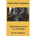 Christ the Counselor: Reflections on Jesus as a Therapist