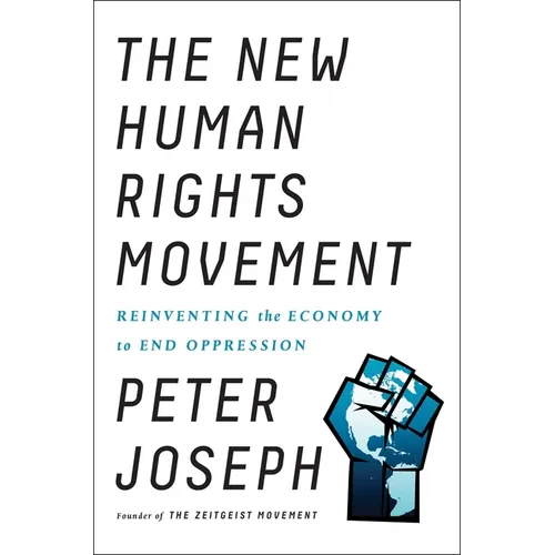 The New Human Rights Movement: Reinventing the Economy to End Oppression
