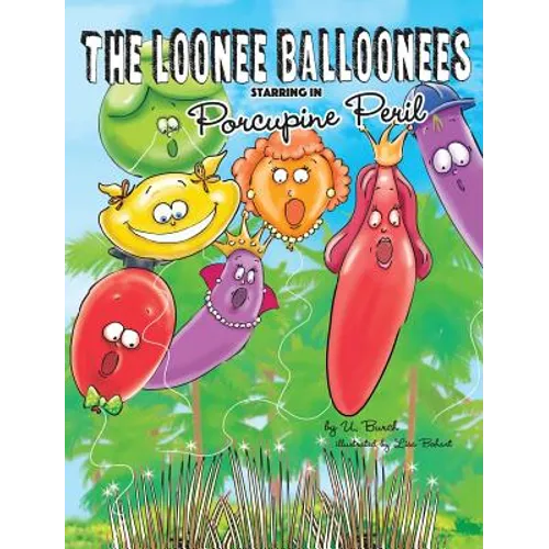 The Loonee Balloonees Starring in Porcupine Peril
