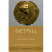 Octavia: The Life of a Roman Matron Between Antony and Augustus