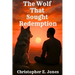 The Wolf That Sought Redemption