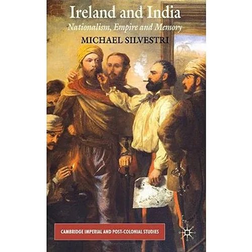 Ireland and India: Nationalism, Empire and Memory