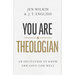 You Are a Theologian: An Invitation to Know and Love God Well