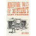 Adventure Tales of Montana's Last Frontier