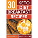 Ketogenic Diet: 30 Keto Diet Breakfast Recipe: The Ketogenic Diet Breakfast Recipe Cookbook For Rapid Weight Loss And Amazing Energy!