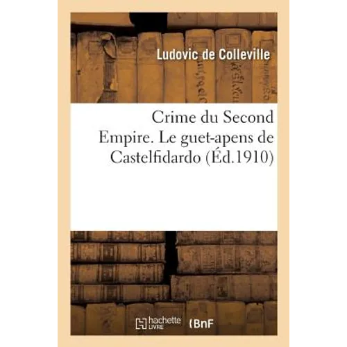 Crime Du Second Empire, Le Guet-Apens de Castelfidardo