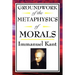 Kant: A Foundational Text of Kantian Ethics and Moral Philosophy