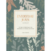 Everyday Joys Devotional: 40 Days of Reflecting on the Intersection of Ordinary and Divine