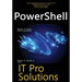 PowerShell: IT Pro Solutions