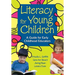 Literacy for Young Children: A Guide for Early Childhood Educators