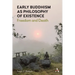Early Buddhism as Philosophy of Existence: Freedom and Death