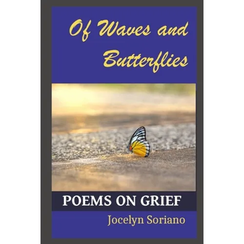 Of Waves and Butterflies: Poems on Grief