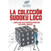 La colección Sudoku Loco Libro de 240 rompecabezas de nivel medio