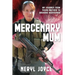 Mercenary Mum: My Journey from Young Mother to Baghdad Bodyguard
