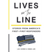 Lives on the Line: Stories from America's First-First Responders