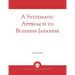 A Systematic Approach to Business Japanese