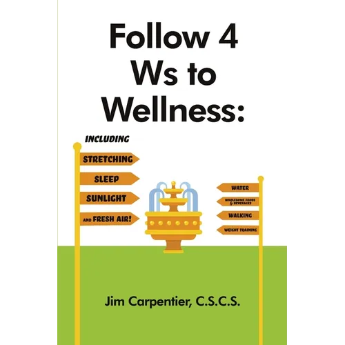Follow 4 Ws to Wellness: Including Stretching, Sleep, Sunlight, and Fresh Air!