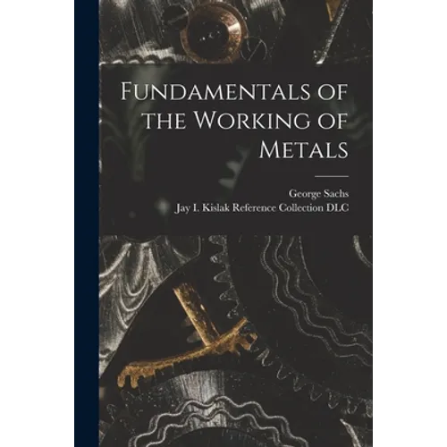 Fundamentals of the Working of Metals